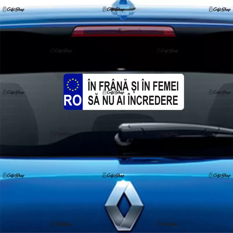 In frana si in femei sa nu ai incredere, indicator masina, dimensiune 200x60 mm